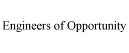 ENGINEERS OF OPPORTUNITY trademark