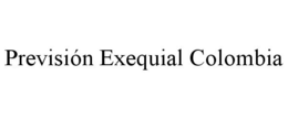 PREVISIÓN EXEQUIAL COLOMBIA trademark