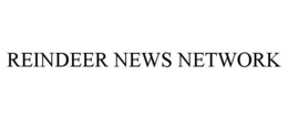 REINDEER NEWS NETWORK trademark
