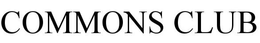 COMMONS CLUB trademark