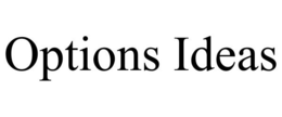 OPTIONS IDEAS trademark