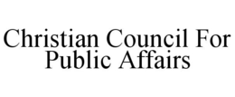 CHRISTIAN COUNCIL FOR PUBLIC AFFAIRS trademark