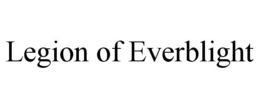LEGION OF EVERBLIGHT trademark