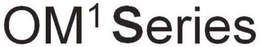 OM1 SERIES trademark