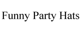 FUNNY PARTY HATS trademark