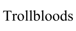 TROLLBLOODS trademark