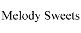 MELODY SWEETS trademark