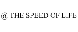 @ THE SPEED OF LIFE trademark