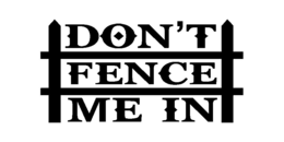 DON'T FENCE ME IN trademark