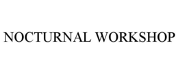NOCTURNAL WORKSHOP trademark