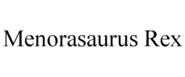 MENORASAURUS REX trademark