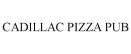CADILLAC PIZZA PUB trademark