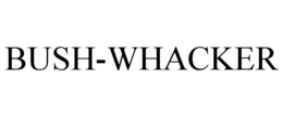BUSH-WHACKER trademark