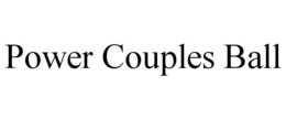 POWER COUPLES BALL trademark