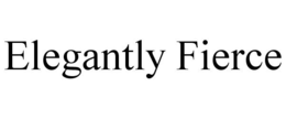 ELEGANTLY FIERCE trademark