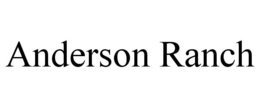 ANDERSON RANCH trademark