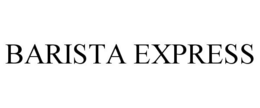 BARISTA EXPRESS trademark
