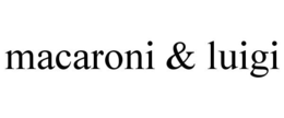 MACARONI & LUIGI trademark