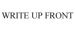 WRITE UP FRONT trademark