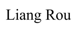 LIANG ROU trademark