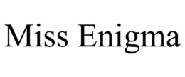MISS ENIGMA trademark