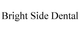 BRIGHT SIDE DENTAL trademark
