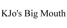 KJO'S BIG MOUTH trademark