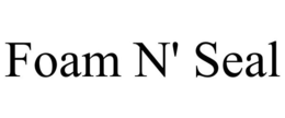 FOAM N' SEAL trademark