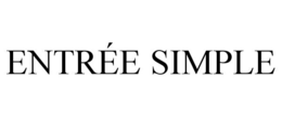 ENTRÉE SIMPLE trademark