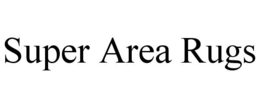 SUPER AREA RUGS trademark