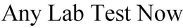 ANY LAB TEST NOW trademark