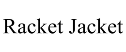RACKET JACKET trademark