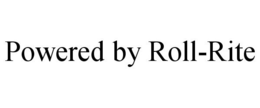 POWERED BY ROLL-RITE trademark
