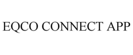 EQCO CONNECT APP trademark