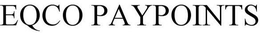 EQCO PAYPOINTS trademark