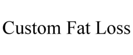 CUSTOM FAT LOSS trademark