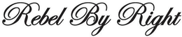 REBEL BY RIGHT trademark