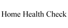 HOME HEALTH CHECK trademark