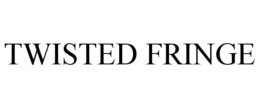 TWISTED FRINGE trademark