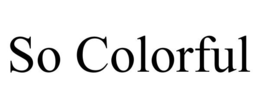 SO COLORFUL trademark