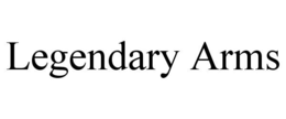 LEGENDARY ARMS trademark