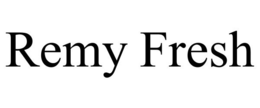 REMY FRESH trademark