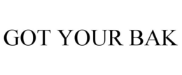 GOT YOUR BAK trademark