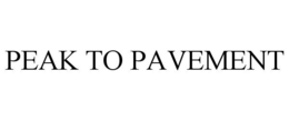 PEAK TO PAVEMENT trademark