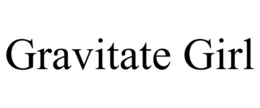 GRAVITATE GIRL trademark