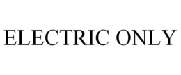 ELECTRIC ONLY trademark