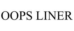 OOPS LINER trademark