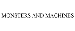 MONSTERS AND MACHINES trademark