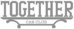 TOGETHER CAR CLUB trademark