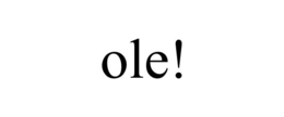 OLE! trademark